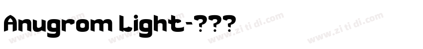 Anugrom Light字体转换 Anugrom Light字体转换